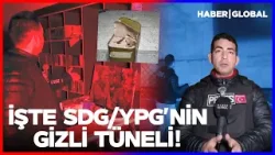 İşte SDG/YPG'nin Gizli Tünelleri!