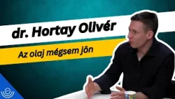 Pirkadat: Dr. Hortay Olivér - Az olaj mégsem jön