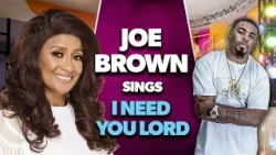 Dorinda Clark Cole -Joe Brown sings I NEED YOU LORD