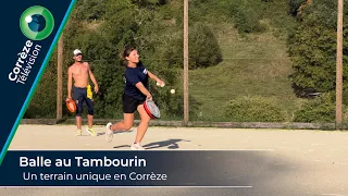 Balle au Tambourin : Un terrain unique en Corrèze