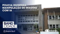 Polícia investiga manipulação de imagens com IA