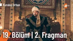 Kuruluş Orhan 19. Bölüm 2. Fragman | "Güvenebileceğim kimse kalmadı" @KurulusOrhanatv