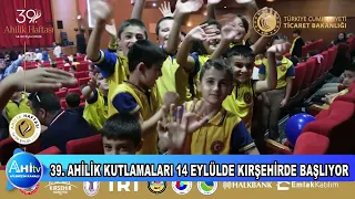 39  AHİLİK KUTLAMALARI 14 EYLÜLDE KIRŞEHİRDE BAŞLIYOR