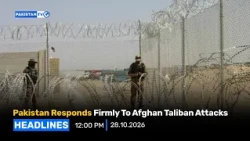 Pakistan Responds Firmly To Afghan Taliban Attacks| PakistanTV