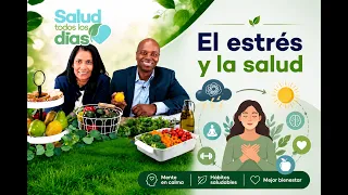 SALUD TODOS LOS DÍAS | El estrés y la salud. Dr. Yvon Fils - Aime.