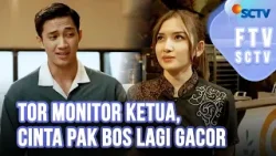 FTV SCTV Yuriska Patricia & Munggaran Meldrat - Tor Monitor Ketua, Cinta Pak Bos Lagi Gacor