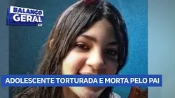Crime brutal adolescente é torturada e morta dentro de casa e pai confessa o crime