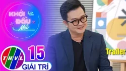 Trailer | Khởi Đầu Mới - Tập 15: Nhạc sĩ Nguyễn Minh Cường Trailer | Khởi Đầu Mới - Tập 15: Nhạc sĩ Nguyễn Minh Cường