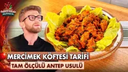 Damak Çatlatan Antep Usulü Mercimek Köftesi! | Pelin ve Tahsin Mutfakta