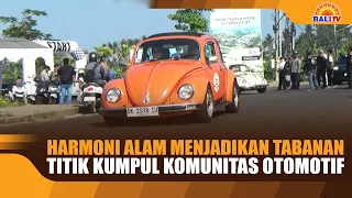 NATURAL HARMONY MAKES TABANAN A GATHERING POINT FOR AUTOMOTIVE COMMUNITIES