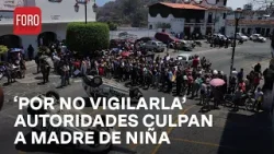 Autoridades de Taxco culpan a madre por asesinato de niña Camila - Las Noticias