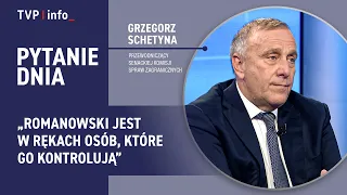 Grzegorz Schetyna: Romanowski is in the hands of those who control him | QUESTION OF THE DAY