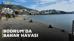 BODRUM’DA BAHAR HAVASI