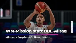 WM-Mission statt BBL-Alltag - Niners kämpfen für ihre Länder