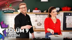 Pelin ve Tahsin Mutfakta | 9. Bölüm Tanıtım