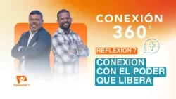 Conexión 360° | #7: Conexión con el poder que libera