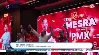 30 JULAI 2026 - BERITA PAGI-PRN NEGERI SEMBILAN: PM AMBIL ALIH, PANTAU ISU MASYARAKAT INDIA