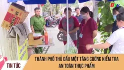 Thành phố Thủ Dầu Một tăng cường kiểm tra an toàn thực phẩm