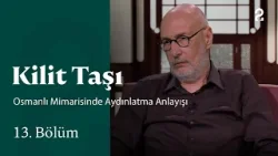 Osmanlı Mimarisinde Aydınlatma Anlayışı | Kilit Taşı | 13. Bölüm @trt2