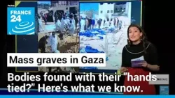 What we know about the mass graves found at Gaza’s hospitals • FRANCE 24 English