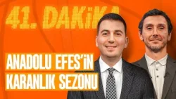 Anadolu Efes'in Karanlık Sezonu, Fenerbahçe Beko'nun Serisi Bitti | 41. Dakika