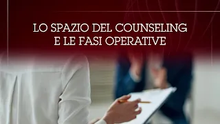 16. - The Counseling Space and Operational Phases