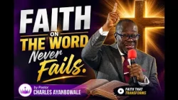 Faith on The Word Never Fails 1 - Pst Charles