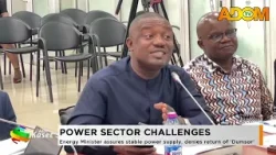 Power Sector Challenges: Energy Minister assures stable power supply, denies return of 'Dumsor'