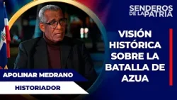 Apolinar de León Medrano ofrece visión histórica sobre la Batalla de Azua | Senderos de la Patria