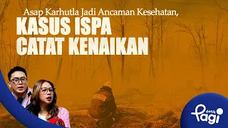 Edisi #756: Asap Karhutla Jadi Ancaman Kesehatan, Kasus ISPA Catat Kenaikan