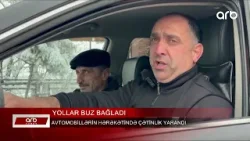 ARB XƏBƏR – Yollar buz bağladı – Hərəkət çətinləşdi