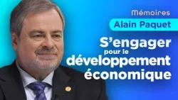 Mémoires de député(e)s: Alain Paquet ꟷ S'engager pour le développement économique