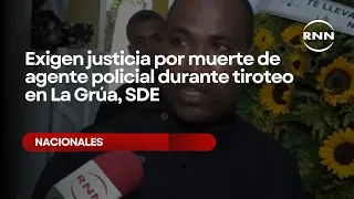 Justice demanded for police officer killed during shooting in La Grúa, SDE