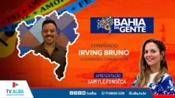 BAHIA DA GENTE - GUEST IRVING BRUNO - 10/09/2026