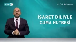 Din İstismarı - İşaret Diliyle Cuma Hutbesi 16 Ocak 2026