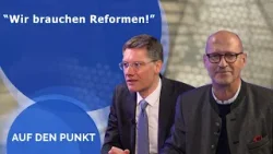 Auf den Punkt - “Wir brauchen Reformen!”