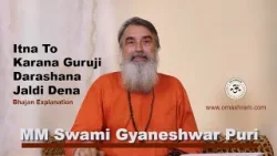 Itna To Karana Guruji Darashana Jaldi Dena #omashram
