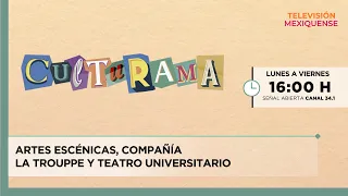 Artes escénicas, Compañía La Trouppe y Teatro Universitario | Culturama | 27-08-2026