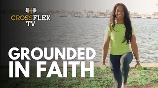 Grounded in Faith | Faith Fueled Strength