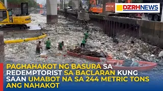 Paghahakot ng basura sa Redemptorist sa Baclaran kung saan umabot na sa 244 metric tons ang nahakot