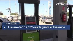 Mauritanie : hausse de 10 à 15% sur le gasoil et l’essence