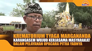 TYAGA MARGANANDA CREMATORIUM KARANGASEM: A TESTAMENT TO COMMUNITY COLLABORATION IN PITRA YADNYA C...