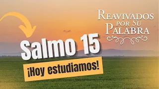 Psalm 15: Who May Dwell in God's Presence? | Revived by His Word | #RPSP 2026