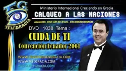 DVD 1038 CALQUEO CUIDA DE TI Convención Ecuador 2001 aclara JESUCRISTO HOMBRE 28 02 2024