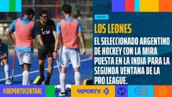 Los Leones pusieron el  foco en la India para la segunda ventana de la Pro League