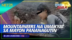 Pananagutin ang mga pasaway na mountaineers na umakyat sa mayon | Mata Ng Agila Primetime