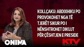 Kollçaku: Abdixhiku po provokohet nga të tjerët sikur po i nënshtrohet dikujt për çështjen e preside