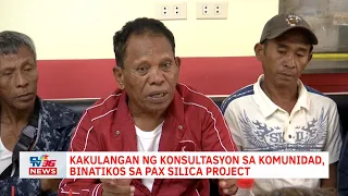 Kakulangan ng konsultasyon sa komunidad, binatikos sa Pax Silica Project | CLTV36 Special Report