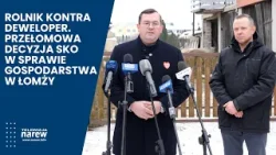 Paweł Weber kontra deweloper. Przełomowa decyzja SKO w sprawie gospodarstwa w Łomży Paweł Weber kontra deweloper. Przełomowa decyzja SKO w sprawie gospodarstwa w Łomży