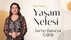 Jesus' Cry to the Father - Özge Talas | Breath of Life